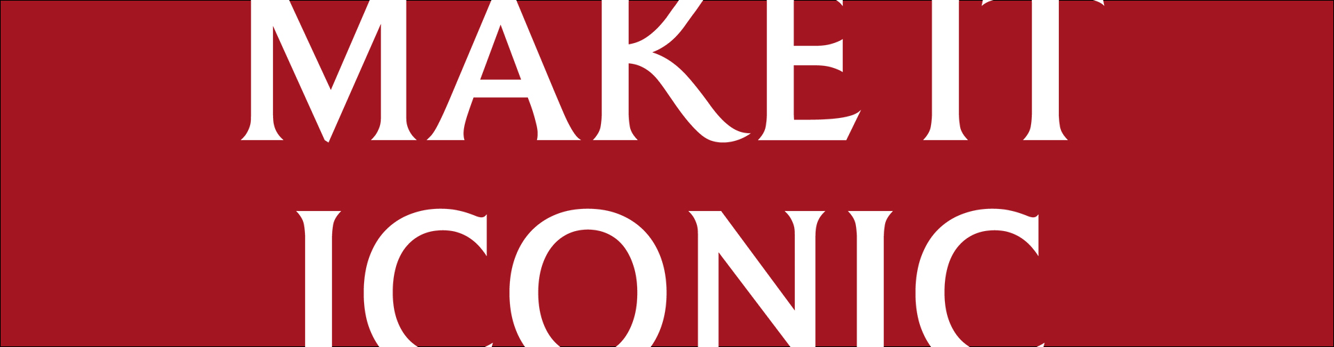 The text "Make it Iconic" with a red background